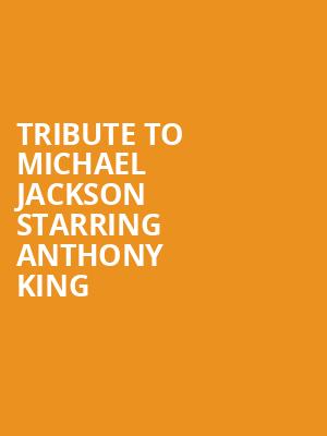 Tribute To Michael Jackson Starring Anthony King at Shaw Theatre